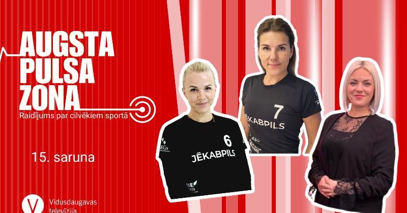"Augsta pulsa zona": No "Gumaka māsām" līdz lielajam volejbolam 